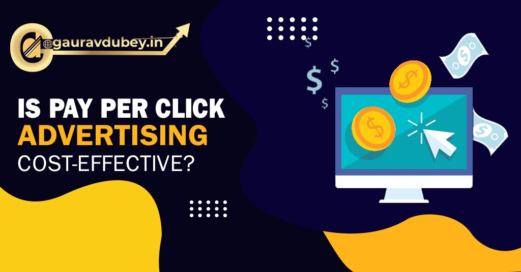 Is pay per click advertising cost effective
