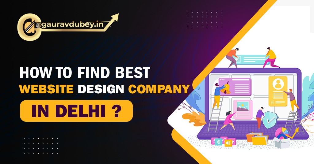 How to Find best Website Design Company in Delhi ?