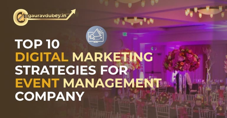 10 Digital Marketing Strategies For Event Management Company 