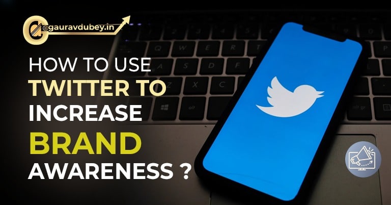 How To Use Twitter To Increase Brand Awarness ?