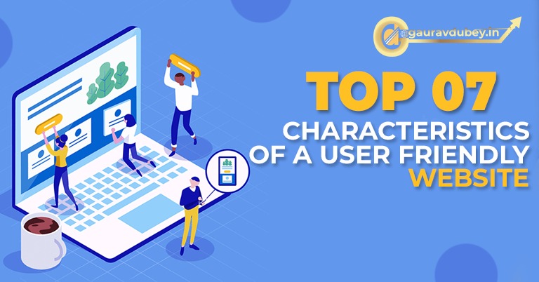Top 7 Characteristics of a User Friendly Website