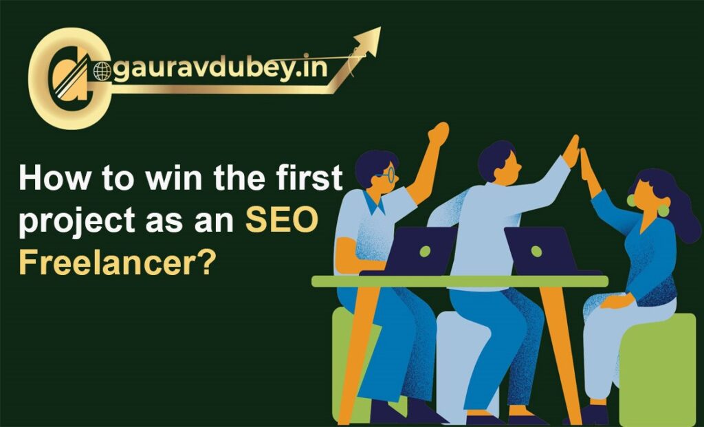 How to win the first project as an SEO Freelancer